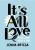It’s All Love: Reflections for Your Heart & Soul